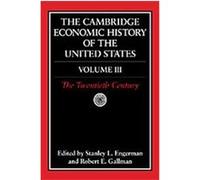 The Cambridge Economic History of the United States, CAMBRIDGE ECONOMIC HISTORY OF THE UNITED STATES