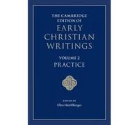 The Cambridge Edition of Early Christian Writings: Volume 2, Practice - [Version Originale] Ellen Muehlberger (Auteur)