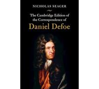 The Cambridge Edition of the Correspondence of Daniel Defoe