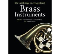The Cambridge Encyclopedia of Brass Instruments The Cambridge Encyclopedia of Brass Instruments (Auteur)