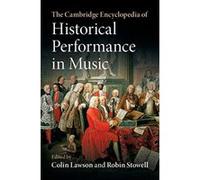 The Cambridge Encyclopedia of Historical Performance in Music - [Livre en VO] Colin Lawson, Robin Stowell (Auteur)