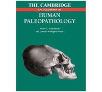 The Cambridge Encyclopedia Of Human Paleopathology