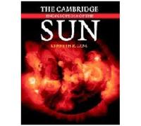 The Cambridge Encyclopedia Of The Sun