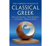 The Cambridge Grammar of Classical Greek - [Version Originale] Luuk Huitink , Albert Rijksbaron , Mathieu De Bakker , Evert Van Emde Boas (Auteur)