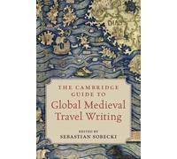 Le Cambridge Guide des écrits de voyage médiévaux dans le monde – Cambridge University Press