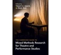 The Cambridge Guide To Mixed Methods Research For Theatre And Performance Studies