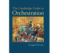 Ertugrul Sevsay – The Cambridge Guide to Orchestration – Relié