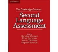 The Cambridge Guide to Second Language Assessment by Stoynoff & Stephen Minnesota State University & Mankato Christine Coombe, Stephen Stoynoff, Barry O,sullivan, Peter Davidson (Auteur)