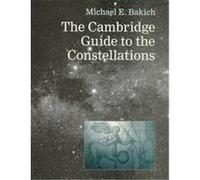 The Cambridge Guide to the Constellations Michael E. Bakich (Auteur)