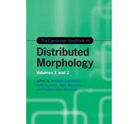 The Cambridge Handbook of Distributed Morphology 2 Volume Set Hardback