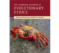 The Cambridge Handbook of Evolutionary Ethics by Edited by Michael Ruse & Edited by Robert J Richards Michael Florida State University Ruse, Robert J University Of Chicago Richards (Auteur)