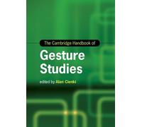 The Cambridge Handbook of Gesture Studies