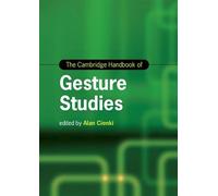 The Cambridge Handbook of Gesture Studies – Cambridge University Press