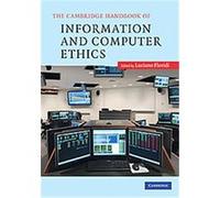 The Cambridge Handbook of Information and Computer Ethics