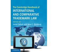 The Cambridge Handbook Of International And Comparative Trademark Law