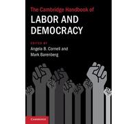 The Cambridge Handbook Of Labor And Democracy