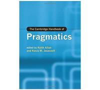 The Cambridge Handbook Of Pragmatics