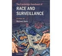 The Cambridge Handbook Of Race And Surveillance