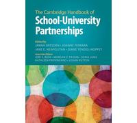 The Cambridge Handbook of School-university Partnerships / Edited by Joanna Dresden, Joanne Ferrara