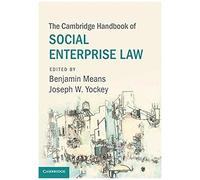 The Cambridge Handbook of Social Enterprise Law - [Version Originale] Edited By Joseph W Yockey , Edited By Benjamin Means (Auteur)