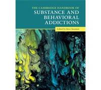 The Cambridge Handbook of Substance and Behavioral Addictions The Cambridge Handbook of Substance and Behavioral Addictions (Auteur)