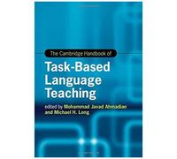 The Cambridge Handbook Of Task-Based Language Teaching