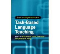 The Cambridge Handbook of Task-Based Language Teaching