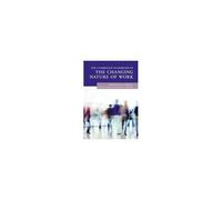 The Cambridge Handbook Of The Changing Nature Of Work