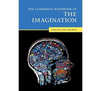 The Cambridge Handbook of the Imagination – Cambridge University Press