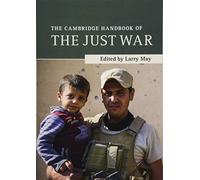The Cambridge Handbook of the Just War