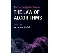 The Cambridge Handbook Of The Law Of Algorithms