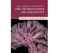 The Cambridge Handbook of the Neuroscience of Creativity – Cambridge University Press