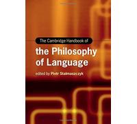 The Cambridge Handbook Of The Philosophy Of Language