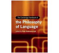 The Cambridge Handbook Of The Philosophy Of Language