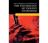 The Cambridge Handbook of the Psychology of Violent Extremism