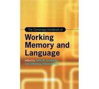 The Cambridge Handbook of Working Memory and Language The Cambridge Handbook of Working Memory and Language (Auteur)