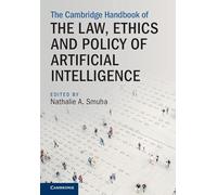 The Cambridge Handbook on the Law, Ethics and Policy of Artificial Intelligence