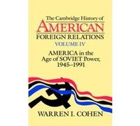 The Cambridge History of American Foreign Relations Warren I. Cohen (Auteur)