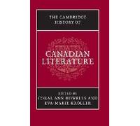 The Cambridge History Of Canadian Literature