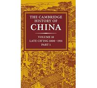 The Cambridge History of China: Volume 10, Late Ch'ing 1800-1911, Part 1