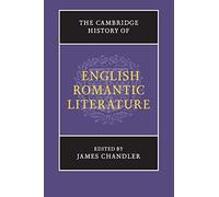 The Cambridge History of English Romantic Literature