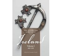 The Cambridge History of Ireland: Volume 1, 600-1550
