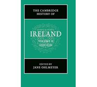 The Cambridge History of Ireland – Tome 2, 1550–1730
