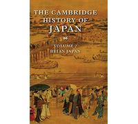 The Cambridge History of Japan – Heian Japan – Cambridge University Press