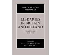 The Cambridge History of Libraries in Britain and Ireland - [Version Originale] Alistair Black, Peter Hoare (Auteur)
