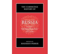 The Cambridge History of Russia: Volume 1, From Early Rus' to 1689