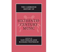 The Cambridge History of Sixteenth-Century Music – Cambridge University Press