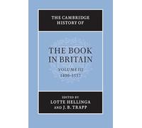 The Cambridge History of the Book in Britain: Volume 3, 1400-1557