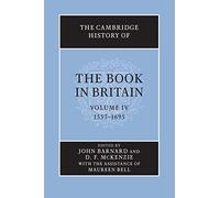 The Cambridge History of the Book in Britain: Volume 4, 1557-1695