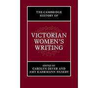 The Cambridge History of Victorian Women's Writing